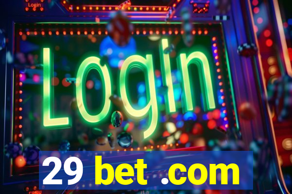 29 bet .com